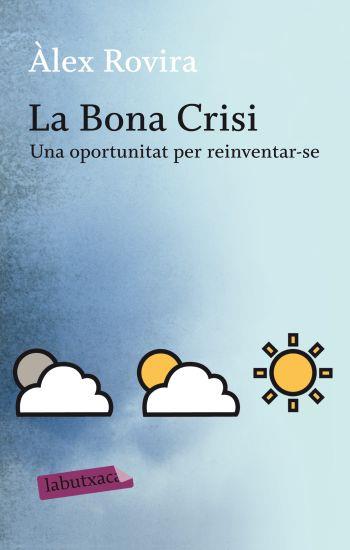 LA BONA CRISI | 9788499301631 | ROVIRA, ALEX | Llibreria L'Odissea - Libreria Online de Vilafranca del Penedès - Comprar libros