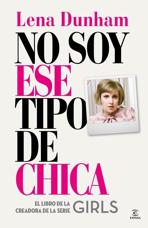 NO SOY ESE TIPO DE CHICA | 9788467042863 | DUNHAM, LENA | Llibreria L'Odissea - Libreria Online de Vilafranca del Penedès - Comprar libros