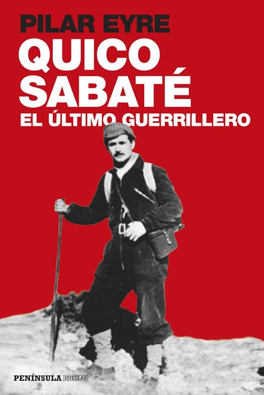 QUICO SABATÉ, EL ÚLTIMO GUERRILLERO | 9788499422923 | EYRE, PILAR  | Llibreria Online de Vilafranca del Penedès | Comprar llibres en català