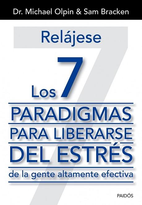 RELÁJESE LOS 7 PARADIGMAS PARA LIBERARSE DEL ESTRÉS | 9788449329975 | OLPIN, MICHAEL / BRACKEN, SAM | Llibreria L'Odissea - Libreria Online de Vilafranca del Penedès - Comprar libros