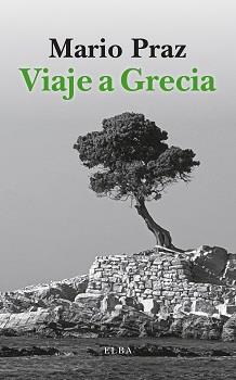 VIAJE A GRECIA | 9788412807332 | PRAZ, MARIO | Llibreria Online de Vilafranca del Penedès | Comprar llibres en català