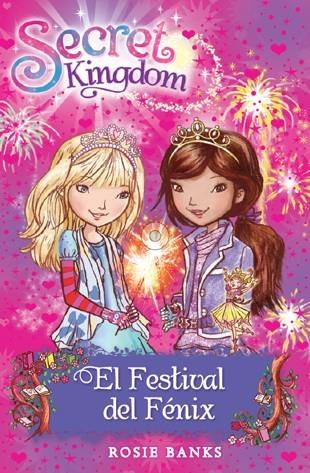 SECRET KINGDOM 16 EL FESTIVAL DEL FÉNIX ( CASTELLÀ ) | 9788424653873 | BANKS, ROSIE | Llibreria Online de Vilafranca del Penedès | Comprar llibres en català