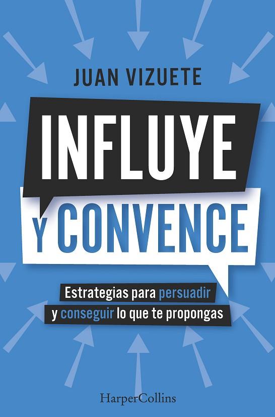 INFLUYE Y CONVENCE | 9788410640573 | VIZUETE, JUAN | Llibreria Online de Vilafranca del Penedès | Comprar llibres en català