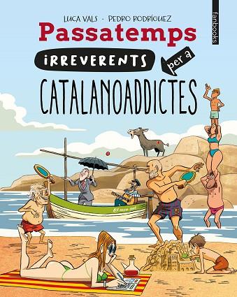 PASSATEMPS IRREVERENTS PER A CATALANOADDICTES | 9788410028128 | VALS, LUCA | Llibreria L'Odissea - Libreria Online de Vilafranca del Penedès - Comprar libros