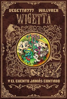 WIGETTA Y EL CUENTO JAMÁS CONTADO | 9788499986142 | VEGETTA777/WILLYREX | Llibreria L'Odissea - Libreria Online de Vilafranca del Penedès - Comprar libros