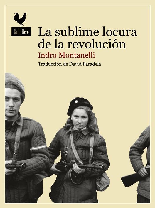 LA SUBLIME LOCURA DE LA REVOLUCIÓN | 9788494235757 | MONTANELLI, INDRO | Llibreria Online de Vilafranca del Penedès | Comprar llibres en català