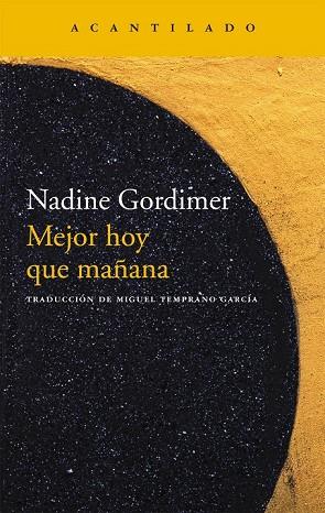 MEJOR HOY QUE MAÑANA | 9788415689782 | GORDIMER, NADINE | Llibreria Online de Vilafranca del Penedès | Comprar llibres en català