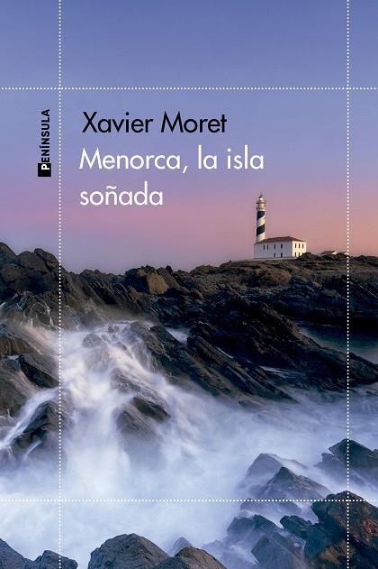 MENORCA LA ISLA SOÑADA | 9788411002622 | MORET, XAVIER | Llibreria Online de Vilafranca del Penedès | Comprar llibres en català