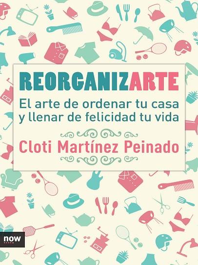 REORGANIZARTE | 9788416245369 | MARTÍNEZ PEINADO, CLOTI | Llibreria Online de Vilafranca del Penedès | Comprar llibres en català