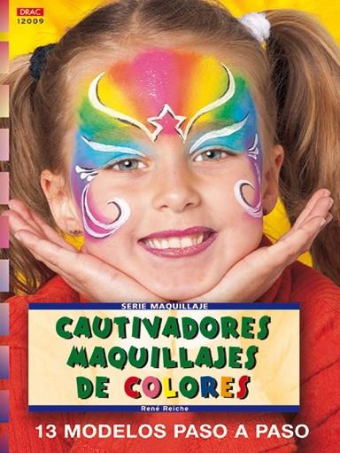 CAUTIVADORES MAQUILLAJES DE COLORES | 9788496365629 | REICHE, RENE | Llibreria L'Odissea - Libreria Online de Vilafranca del Penedès - Comprar libros