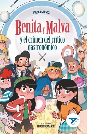 BENITA Y MALVA Y EL CRIMEN DEL CRÍTICO GASTRONÓMICO | 9788414060063 | ESMORÍS, ÉRICA | Llibreria Online de Vilafranca del Penedès | Comprar llibres en català