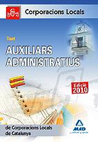 TEST AUXILIARS ADMINISTRATIUS CORPORACIONS LOCALS CAT 2010 | 9788467636901 | AA.VV | Llibreria Online de Vilafranca del Penedès | Comprar llibres en català