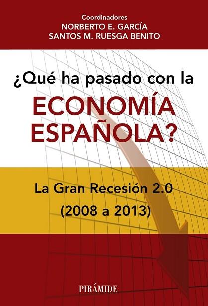 ¿QUÉ HA PASADO CON LA ECONOMÍA ESPAÑOLA? | 9788436831856 | GARCÍA, NORBERTO E./RUESGA BENITO, SANTOS M. | Llibreria L'Odissea - Libreria Online de Vilafranca del Penedès - Comprar libros