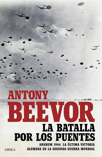 LA BATALLA POR LOS PUENTES | 9788491990185 | BEEVOR, ANTONY | Llibreria Online de Vilafranca del Penedès | Comprar llibres en català