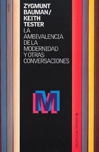 LA AMBIVALENCIA DE LA MODERNIDAD Y OTRAS CONVERSACIONES | 9788449312861 | BAUMAN, ZYGMUNT Y TESTER, KEITH | Llibreria Online de Vilafranca del Penedès | Comprar llibres en català