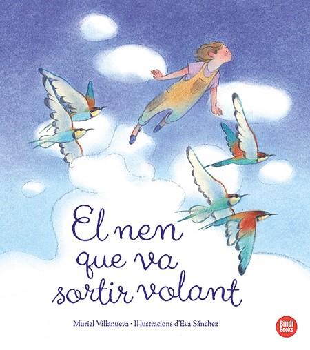 EL NEN QUE VA SORTIR VOLANT | 9788418288920 | VILLANUEVA PERARNAU, MURIEL | Llibreria Online de Vilafranca del Penedès | Comprar llibres en català