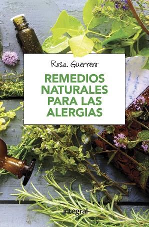 REMEDIOS NATURALES PARA LAS ALERGIAS | 9788491180708 | GUERRERO SALINAS, ROSA | Llibreria Online de Vilafranca del Penedès | Comprar llibres en català