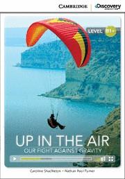 UP IN THE AIR: OUR FIGHT AGAINST GRAVITY INTERMEDIATE BOOK WITH ONLINE ACCESS | 9781107634701 | SHACKLETON,CAROLINE/TURNER,NATHAN PAUL | Llibreria Online de Vilafranca del Penedès | Comprar llibres en català