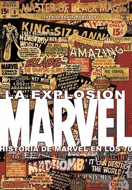 LA EXPLOSION MARVEL HISTORIA DE MARVEL EN LOS 70 | 9788415201762 | RODRIGUEZ, JOSE JOAQUIN | Llibreria Online de Vilafranca del Penedès | Comprar llibres en català