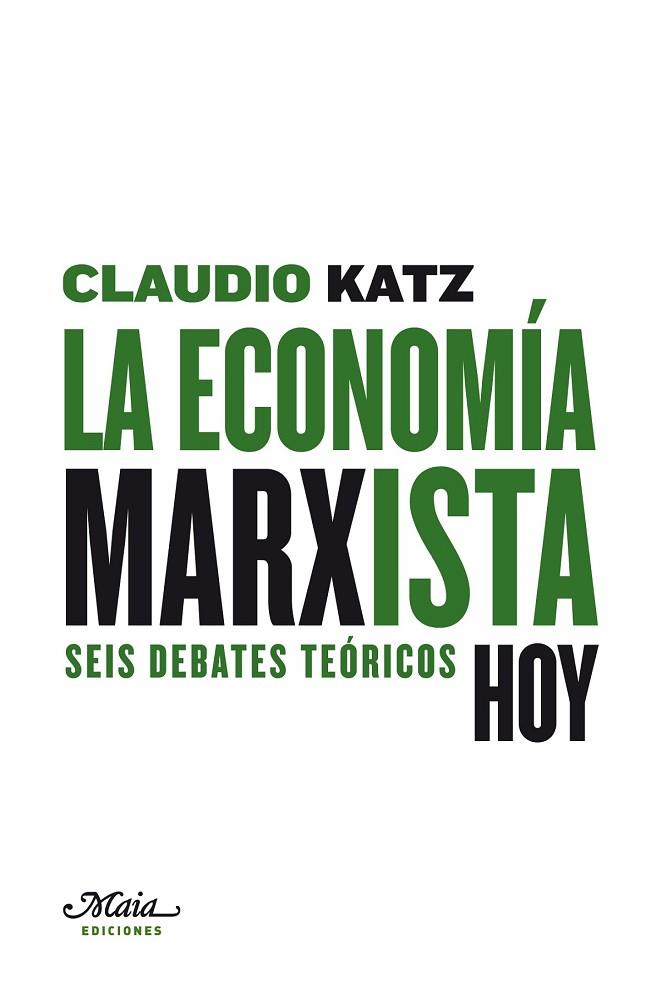 LA ECONOMIA MARXISTA HOY SEIS DEBATES TEORICOS | 9788492724130 | KATZ, CLAUDIO | Llibreria Online de Vilafranca del Penedès | Comprar llibres en català