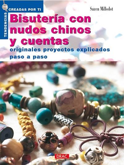 BISUTERIA CON NUDOS CHINOS Y CUENTAS | 9788495873712 | MILLODOT, SUZEN | Llibreria Online de Vilafranca del Penedès | Comprar llibres en català