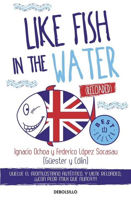 LIKE FISH IN THE WATER ( RELOADED ) | 9788466332934 | OCHOA, IGNACIO / LÓPEZ SOCASAU, FEDERICO | Llibreria Online de Vilafranca del Penedès | Comprar llibres en català