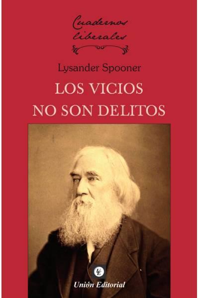 LOS VICIOS NO SON DELITO | 9788472098435 | SPOONER, LYSANDER | Llibreria Online de Vilafranca del Penedès | Comprar llibres en català