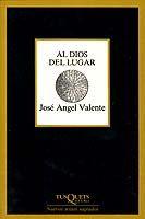 AL DIOS DEL LUGAR | 9788472231047 | JOSE ANGEL VALENTE | Llibreria Online de Vilafranca del Penedès | Comprar llibres en català