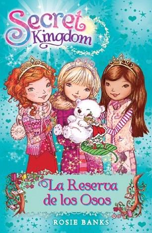 SECRET KINGDOM 15 LA RESERVA DE LOS OSOS ( CASTELLÀ ) | 9788424653859 | BANKS, ROSIE | Llibreria Online de Vilafranca del Penedès | Comprar llibres en català