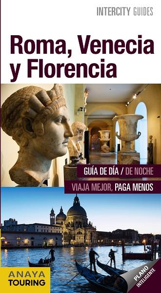 ROMA VENECIA Y FLORENCIA | 9788499359281 | ANAYA TOURING/PRIOR VENEGAS, MARÍA/MORÁN, ISABEL/GARCÍA YELO, MARÍA | Llibreria Online de Vilafranca del Penedès | Comprar llibres en català