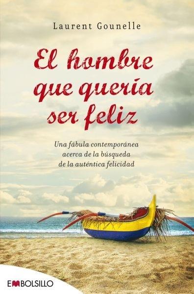 EL HOMBRE QUE QUERIA SER FELIZ | 9788415140009 | GOUNELLE, LAURENT | Llibreria L'Odissea - Libreria Online de Vilafranca del Penedès - Comprar libros