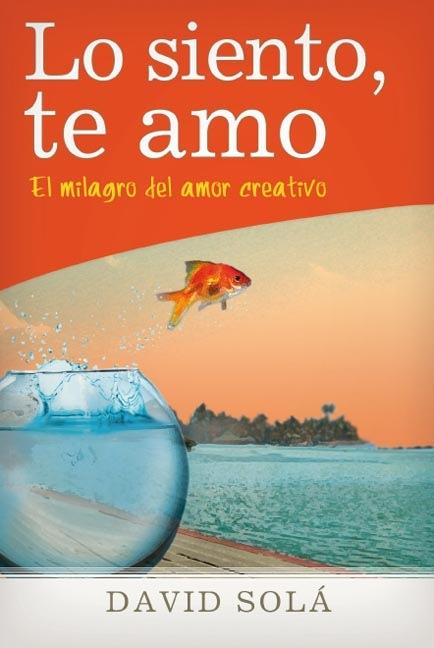 LO SIENTO, TE AMO | 9788492726158 | SOLA, DAVID | Llibreria Online de Vilafranca del Penedès | Comprar llibres en català