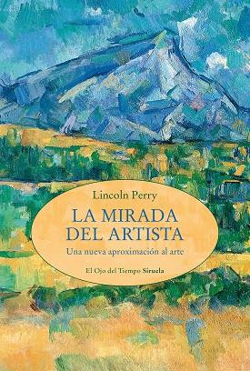 LA MIRADA DEL ARTISTA | 9788419942906 | PERRY, LINCOLN | Llibreria Online de Vilafranca del Penedès | Comprar llibres en català