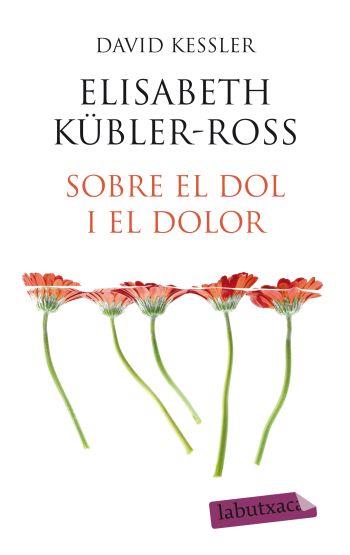 SOBRE EL DOL I EL DOLOR | 9788499301648 | KUBLER-ROSS, ELISABETH | Llibreria Online de Vilafranca del Penedès | Comprar llibres en català