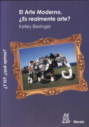 EL ARTE MODERNO ES REALMENTE ARTE | 9788471126177 | BIERINGER, KELLEY | Llibreria L'Odissea - Libreria Online de Vilafranca del Penedès - Comprar libros