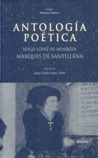 ANTOLOGÍA POÉTICA | 9788446010999 | SANTILLANA, MARQUÉS DE (IÑIGO LÓPEZ DE MEN | Llibreria Online de Vilafranca del Penedès | Comprar llibres en català