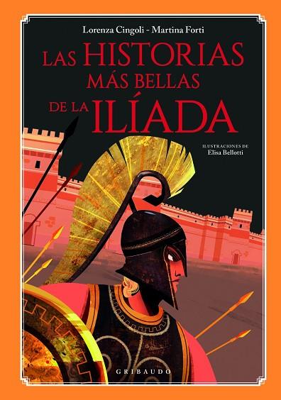 LAS HISTORIAS MÁS BELLAS DE LA ILÍADA | 9788412394078 | CINGOLI, LORENZA/FORTI, MARTINA | Llibreria L'Odissea - Libreria Online de Vilafranca del Penedès - Comprar libros