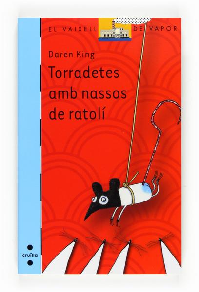 TORRADETES AMB NASSOS DE RATOLI | 9788466123990 | KING, DAREN | Llibreria Online de Vilafranca del Penedès | Comprar llibres en català