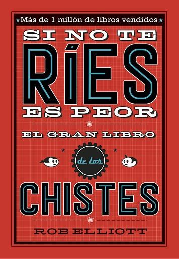 SI NO TE RÍES ES PEOR EL GRAN LIBRO DE LOS CHISTES | 9788420485072 | ELLIOT, ROB | Llibreria Online de Vilafranca del Penedès | Comprar llibres en català