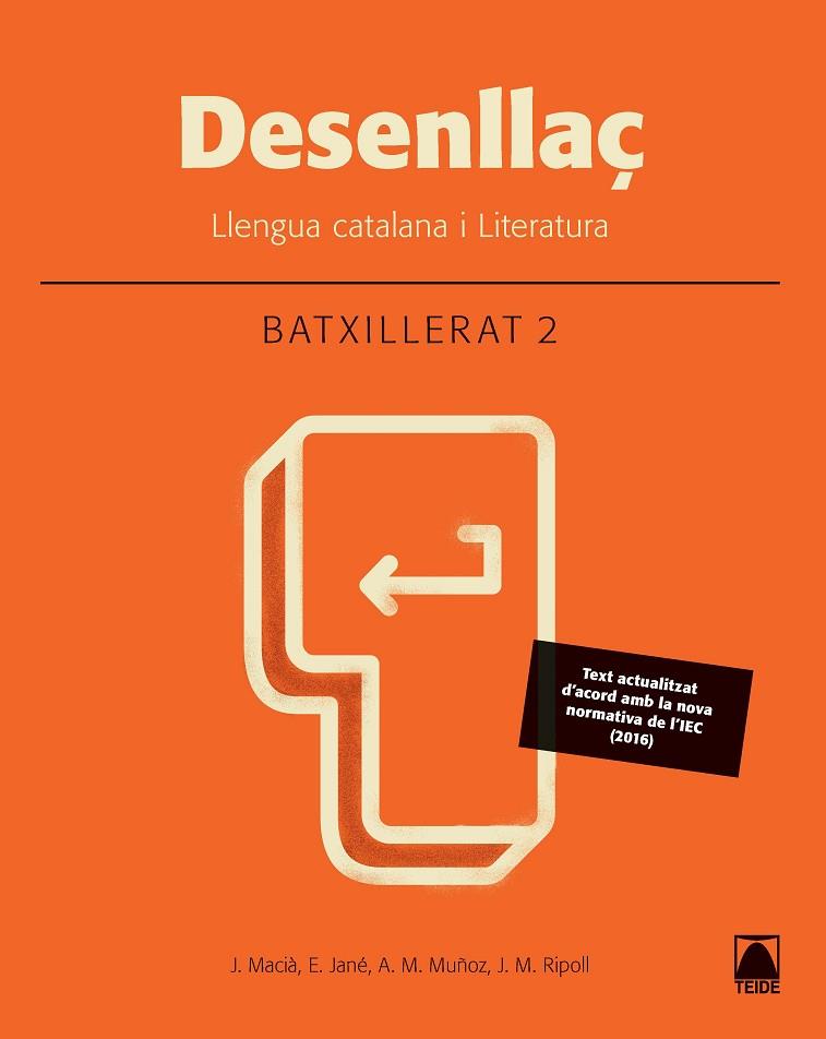 DESENLLAÇ. LLENGUA CATALANA I LITERATURA 2. BATXILLERAT - EDICIÓ 2016 | 9788430753550 | MACIÀ GUILÀ, JAUME/MUÑOZ MORATA, ANNA MARIA/JANÉ GOSET, ELISABET/RIPOLL PEÑA, JOSEP MARIA | Llibreria Online de Vilafranca del Penedès | Comprar llibres en català