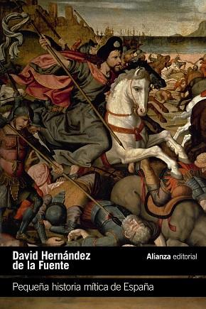 PEQUEÑA HISTORIA MÍTICA DE ESPAÑA | 9788411486408 | HERNÁNDEZ DE LA FUENTE, DAVID | Llibreria Online de Vilafranca del Penedès | Comprar llibres en català