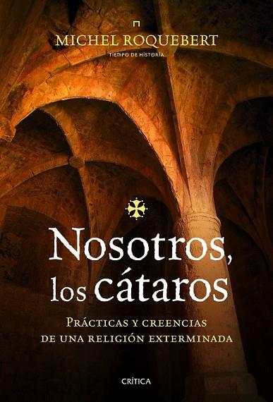 NOSOTROS  LOS CÁTAROS | 9788498923933 | MICHEL ROQUEBERT | Llibreria L'Odissea - Libreria Online de Vilafranca del Penedès - Comprar libros