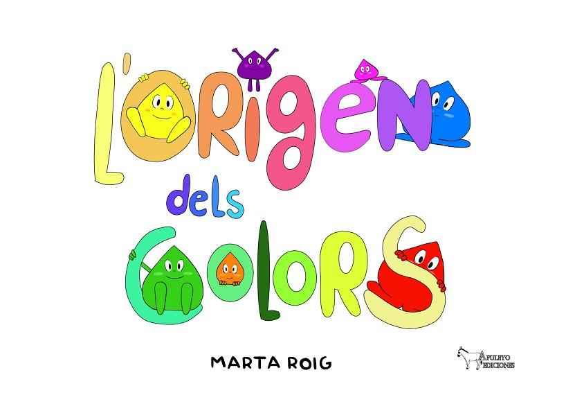 L'ORIGEN DELS COLORS | 9788419648945 | ROIG, MARTA | Llibreria Online de Vilafranca del Penedès | Comprar llibres en català