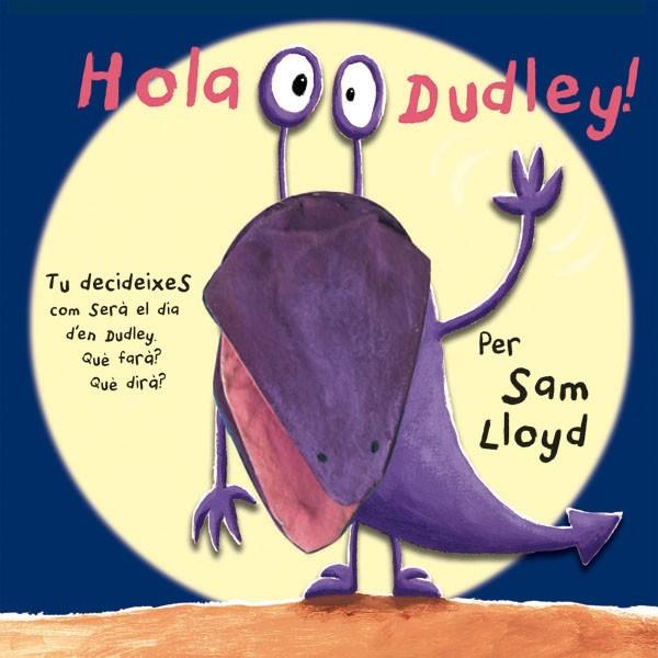 HOLA DUDLEY (CATALA) | 9788434237483 | LLYD S | Llibreria Online de Vilafranca del Penedès | Comprar llibres en català