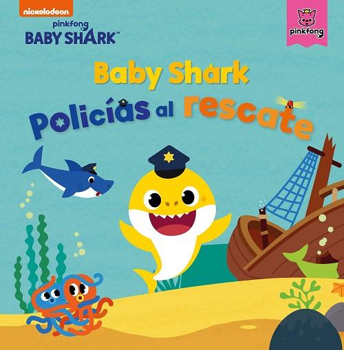 BABY SHARK. POLICÍAS AL RESCATE (BABY SHARK) | 9788448856144 | NICKELODEON, | Llibreria L'Odissea - Libreria Online de Vilafranca del Penedès - Comprar libros