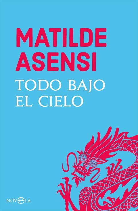 TODO BAJO EL CIELO | 9788491645269 | ASENSI, MATILDE | Llibreria L'Odissea - Libreria Online de Vilafranca del Penedès - Comprar libros