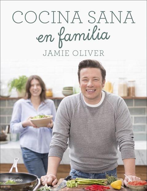 COCINA SANA EN FAMILIA | 9788416449569 | OLIVER, JAMIE | Llibreria Online de Vilafranca del Penedès | Comprar llibres en català