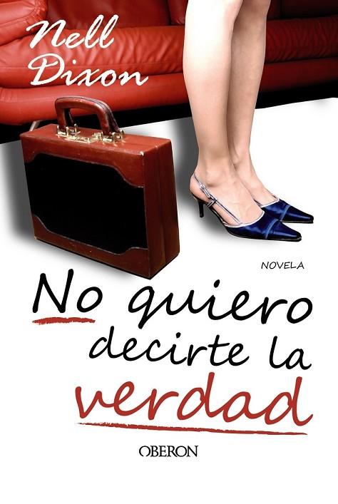 NO QUIERO DECIRTE LA VERDAD | 9788498774474 | DIXON, NELL | Llibreria Online de Vilafranca del Penedès | Comprar llibres en català