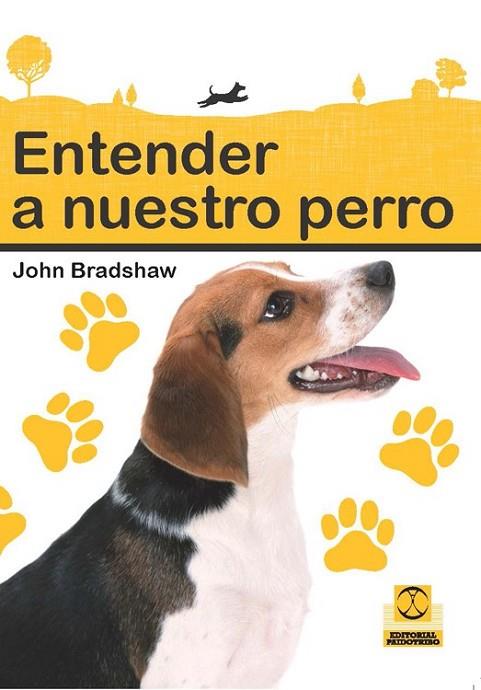 ENTENDER A NUESTRO PERRO | 9788499103945 | BRADSHAW, JOHN | Llibreria Online de Vilafranca del Penedès | Comprar llibres en català