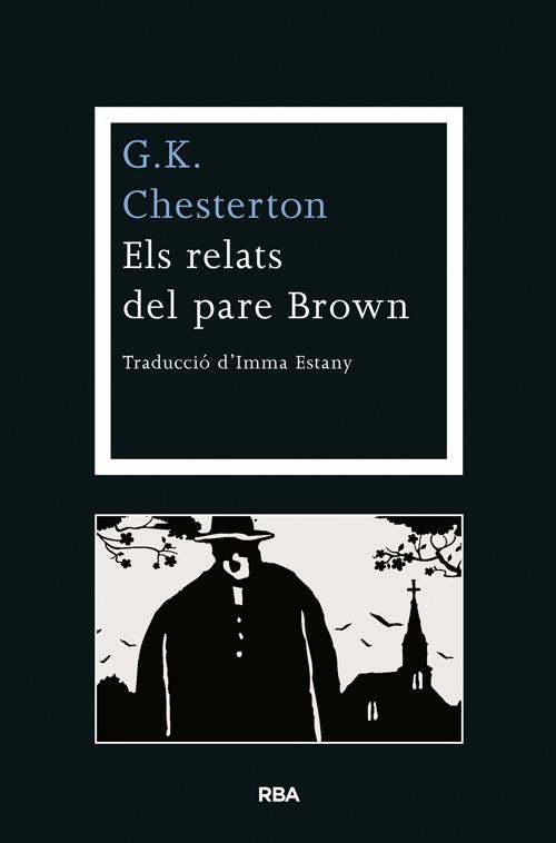 ELS RELATS DEL PARE BROWN | 9788482646541 | CHESTERTON , G.K. | Llibreria Online de Vilafranca del Penedès | Comprar llibres en català